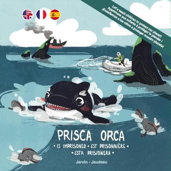 Couverture du livre « Prisca orca...is imprisoned ; est prisonnière | está prisionera » de Jarvin Crew aux éditions Jarvin Crew