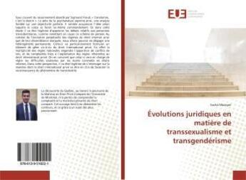 Couverture du livre « Évolutions juridiques en matière de transsexualisme et transgendérisme » de Sacha Mazoyer aux éditions Editions Universitaires Europeennes