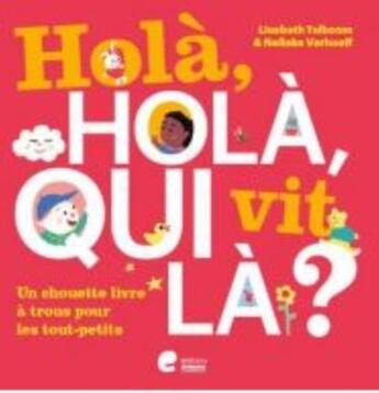 Couverture du livre « Hola, hola, qui vit la ? » de Talboom Liesbeth aux éditions Editions Erasme