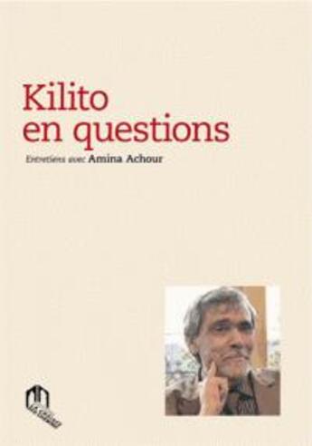 Couverture du livre « Kilito en questions ; entretiens avec Amina Achour » de Abdelfattah Kilito et Amina Achour aux éditions Eddif Maroc