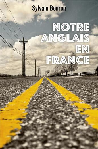 Couverture du livre « Notre anglais en France » de Sylvain Bouron aux éditions Librinova