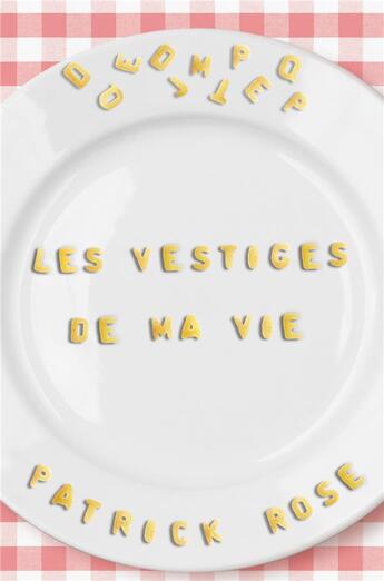 Couverture du livre « Les vestiges de ma vie » de Patrick Rose aux éditions Librinova