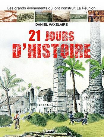 Couverture du livre « 21 jours d'histoire » de Daniel Vaxelaire aux éditions Orphie