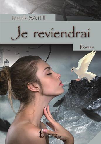 Couverture du livre « Je reviendrai » de Michelle Sathi aux éditions Sydney Laurent