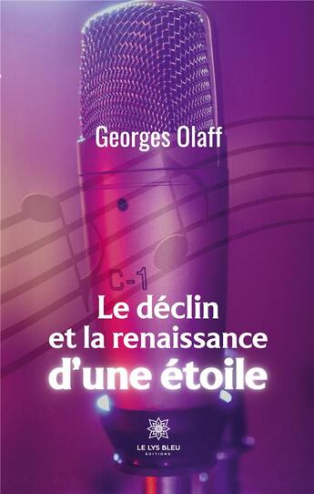 Couverture du livre « Le déclin et la renaissance d'une étoile » de Georges Olaff aux éditions Le Lys Bleu