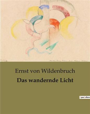 Couverture du livre « Das wandernde Licht » de Ernst Von Wildenbruch aux éditions Culturea