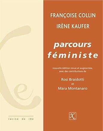 Couverture du livre « Parcours féministes » de Françoise Collin et Irene Kaufer aux éditions Ixe