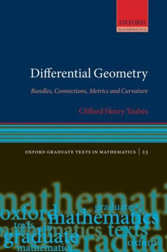 Couverture du livre « Differential Geometry: Bundles, Connections, Metrics and Curvature » de Taubes Clifford Henry aux éditions Oup Oxford