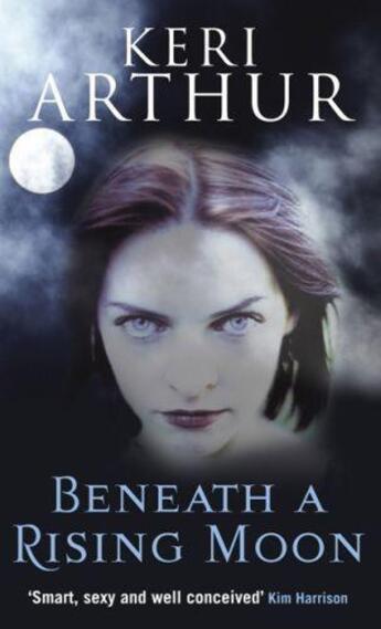 Couverture du livre « Beneath a Rising Moon » de Keri Arthur aux éditions Little Brown Book Group Digital