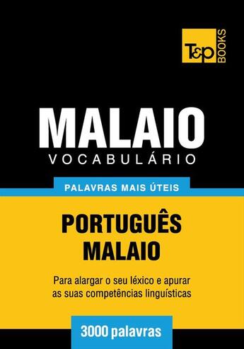 Couverture du livre « Vocabulário Português-Malaio - 3000 palavras mais úteis » de Andrey Taranov aux éditions T&p Books