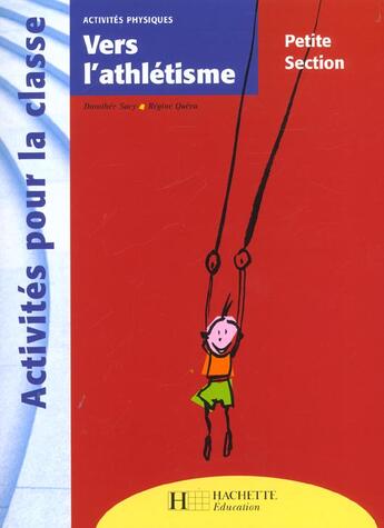 Couverture du livre « Vers l'athlétisme ; petite section » de Queva/Sacy aux éditions Hachette Education