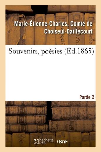 Couverture du livre « Souvenirs, poesies. 2e partie » de Choiseul-Daillecourt aux éditions Hachette Bnf