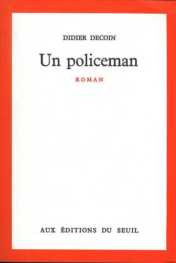 Couverture du livre « Un policeman » de Didier Decoin aux éditions Seuil