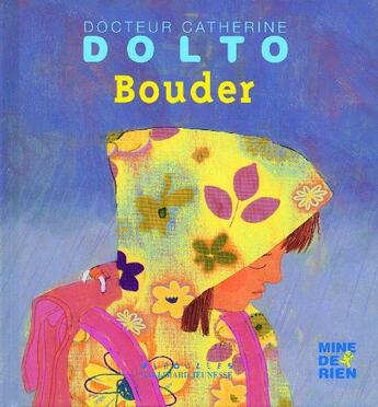 Couverture du livre « Bouder » de Catherine Dolto et Colline Faure-Poiree aux éditions Gallimard Jeunesse Giboulees