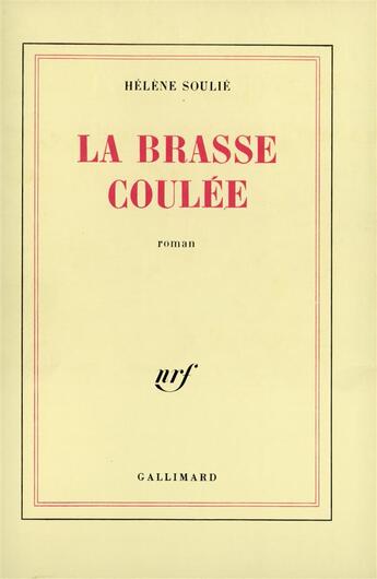 Couverture du livre « La brasse coulee » de Hélène Soulié aux éditions Gallimard