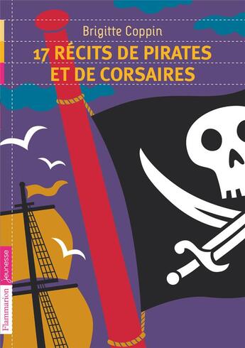 Couverture du livre « 17 récits de pirates et de corsaires » de Brigitte Coppin aux éditions Flammarion Jeunesse