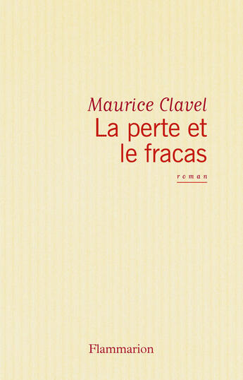 Couverture du livre « La Perte et le fracas » de Maurice Clavel aux éditions Flammarion