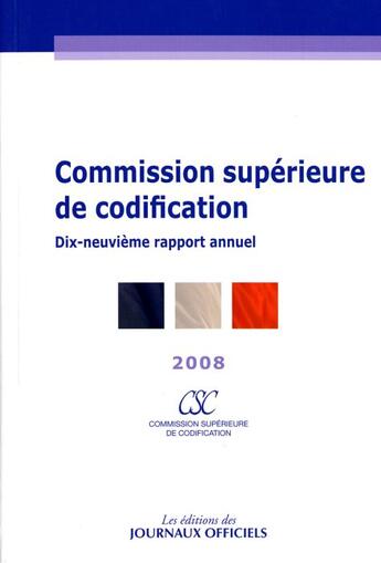 Couverture du livre « Dix-neuvième rapport annuel de la commission supérieure de codification (édition 2008) » de  aux éditions Direction Des Journaux Officiels