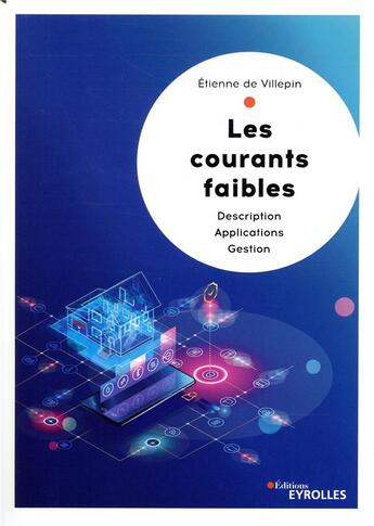 Couverture du livre « Les courants faibles ; description, applications et gestion » de Etienne De Villepin aux éditions Eyrolles