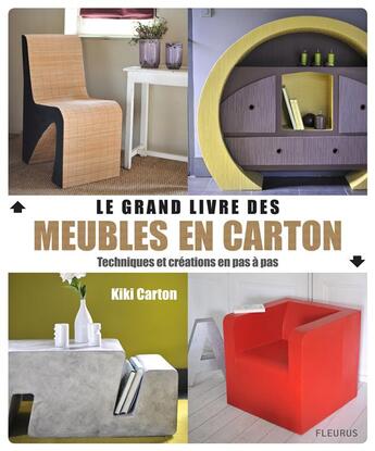 Couverture du livre « Le grand livre des meubles en carton ; techniques et créations en pas à pas » de Schmitt Franck et Kiki Carton et Miguel Duvivier aux éditions Fleurus