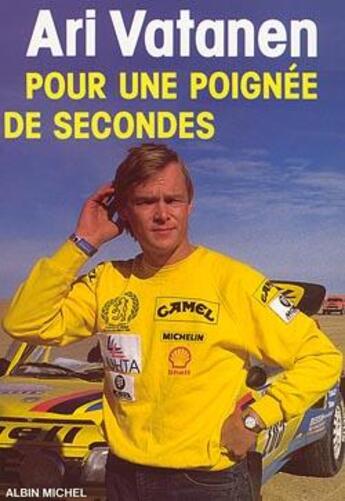 Couverture du livre « Pour une poignée de secondes » de Ari Vatanen aux éditions Albin Michel