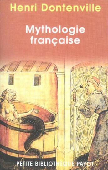 Couverture du livre « Mythologie francaise » de Henri Dontenville aux éditions Payot