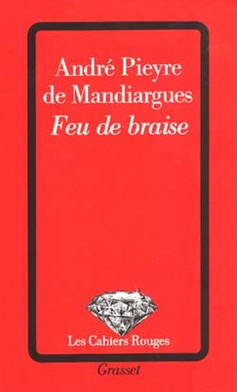 Couverture du livre « Feu de braise » de André Pieyre De Mandiargues aux éditions Grasset