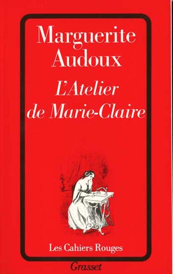 Couverture du livre « L'atelier de marie claire » de Marguerite Audoux aux éditions Grasset