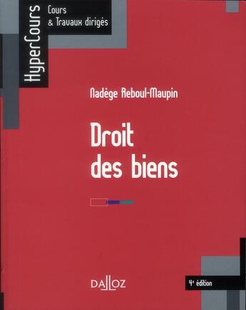 Couverture du livre « Droit des biens (4e édition) » de Nadege Reboul-Maupin aux éditions Dalloz