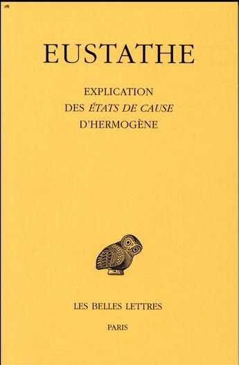 Couverture du livre « Explication des états de cause d'Hermogène » de Eustathe aux éditions Belles Lettres