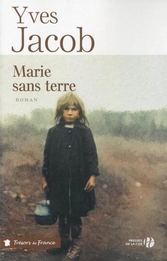 Couverture du livre « Marie sans terre » de Yves Jacob aux éditions Presses De La Cite