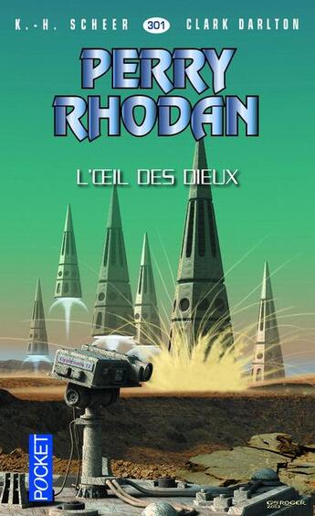 Couverture du livre « Perry Rhodan - cycle 13 ; Pan-Thau-Ra Tome 4 : l'oeil des dieux » de Clark Darlton et Karl-Herbert Scheer aux éditions Pocket