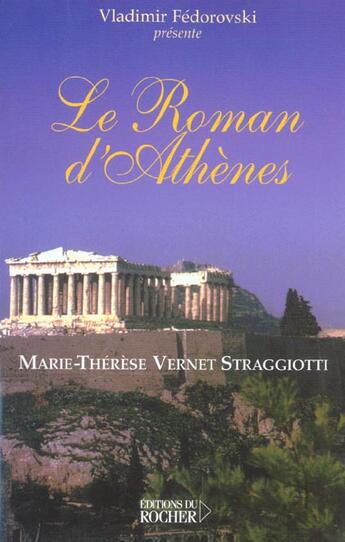 Couverture du livre « Le roman d'athenes » de Vernet-Straggiotti aux éditions Rocher