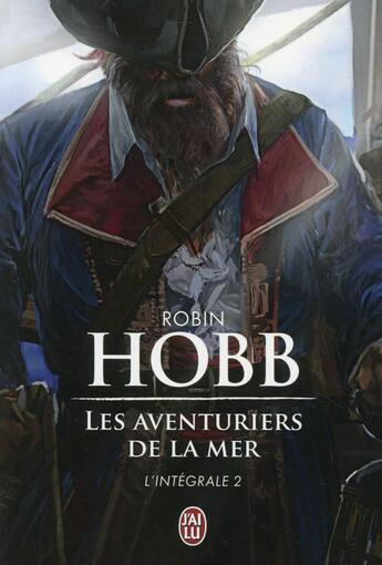 Couverture du livre « Les aventuriers de la mer, intégrale Tome 2 » de Robin Hobb aux éditions J'ai Lu