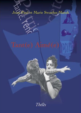 Couverture du livre « Tant(E) Aime(E) » de Swaelus-Matuk Jean-P aux éditions Theles