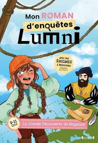 Couverture du livre « Mon roman d'enquêtes Lumni : les grandes découvertes de Magellan : 9/11 ans » de Cyrielle et Gauthier Wendling aux éditions Grund