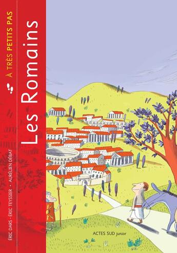 Couverture du livre « A TRES PETITS PAS ; les Romains » de Aurelien Debat et Eric Teyssier et Eric Dars aux éditions Actes Sud Junior