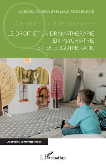 Couverture du livre « Le droit et la dramathérapie en psychiatrie et en ergothérapie » de Ahamed Youssouf Hassani Mze Hamadi aux éditions L'harmattan