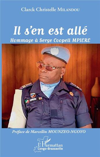 Couverture du livre « Il s'en est allé ; hommage à Serge Coopell Mpiere » de Clarck Christelle Milandou aux éditions L'harmattan