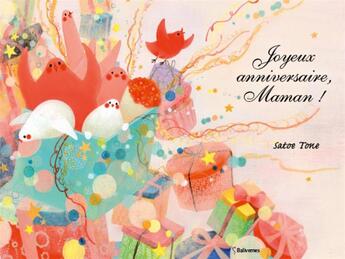 Couverture du livre « Joyeux anniversaire maman ! » de Satoe Tone aux éditions Balivernes