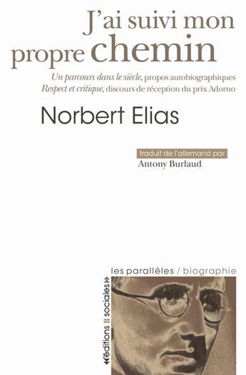 Couverture du livre « J'ai suivi mon propre chemin » de Norbert Elias aux éditions Editions Sociales