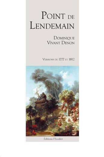 Couverture du livre « Point de lendemain (versions de 1777 et 1812) » de D. Vivant Denon aux éditions L'escalier