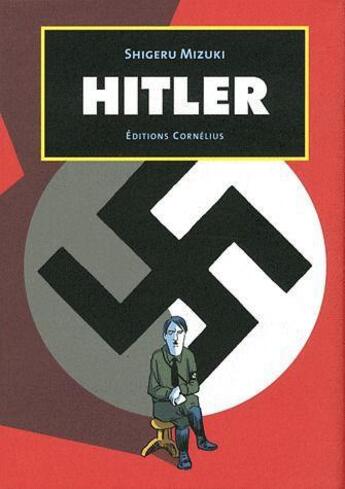 Couverture du livre « Hitler » de Shigeru Mizuki aux éditions Cornelius