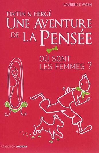 Couverture du livre « Tintin et Hergé: une aventure de la pensée » de Laurence Vanin aux éditions Ovadia