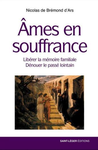 Couverture du livre « Âmes en souffrance » de Nicolas Bremond D'Ars aux éditions Saint-leger