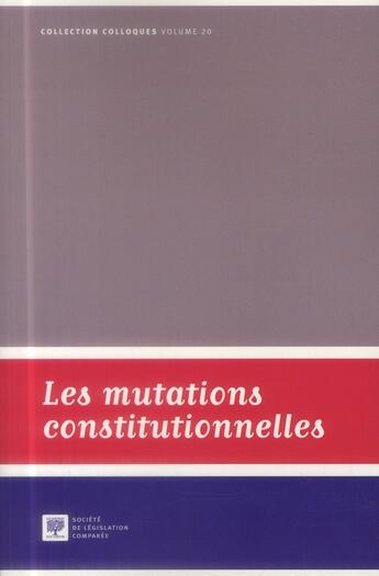 Couverture du livre « Les mutations constitutionnelles » de  aux éditions Ste De Legislation Comparee