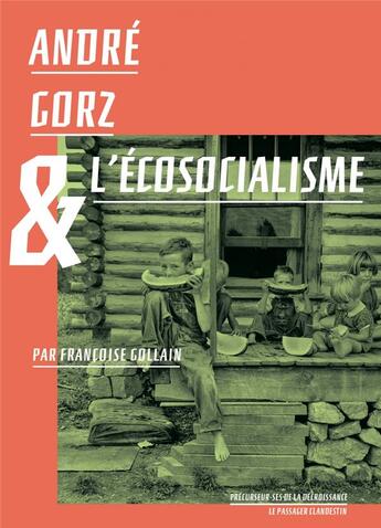 Couverture du livre « André Gorz et l'écosocialisme » de Francoise Gollain et Andre Gorz aux éditions Le Passager Clandestin