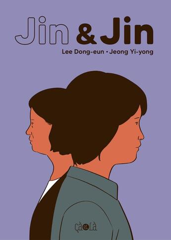 Couverture du livre « Jin & Jin » de Dong-Eun Lee et Yi-Yong Jeong aux éditions Ca Et La