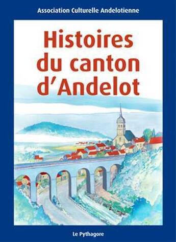 Couverture du livre « Histoires du canton d'andelot » de Association Culturel aux éditions Le Pythagore