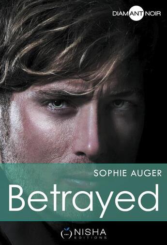 Couverture du livre « Betrayed » de Sophie Auger aux éditions Nisha Et Caetera